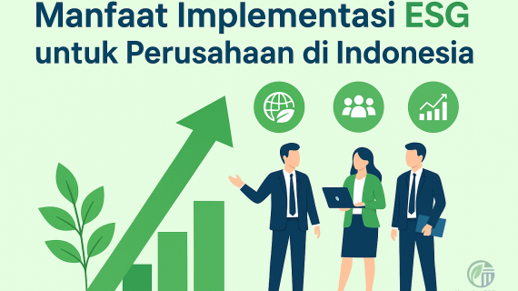 Mengapa ESG Penting bagi Bisnis di Indonesia?